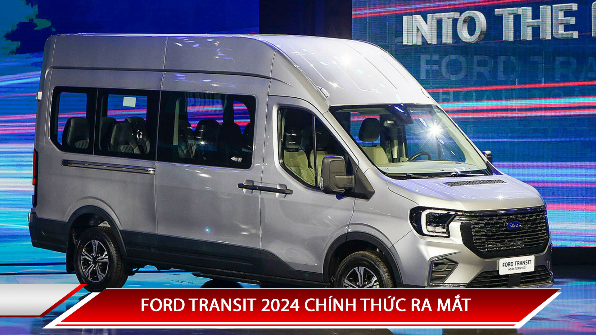 FORD TRANSIT 2024 CHÍNH THỨC RA MẮT VỚI MỨC GIÁ TỪ 905 TRIỆU ĐỒNG